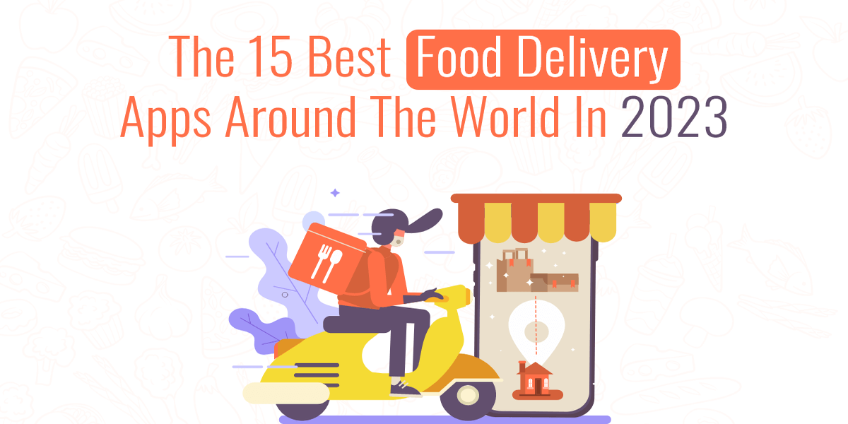 best food delivery apps around the world in 2023