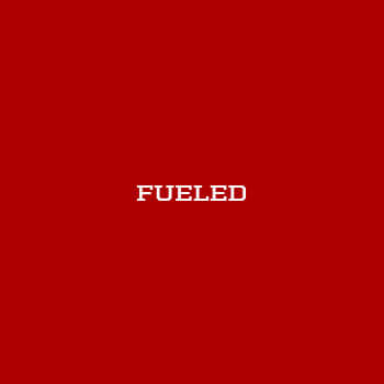 fueled